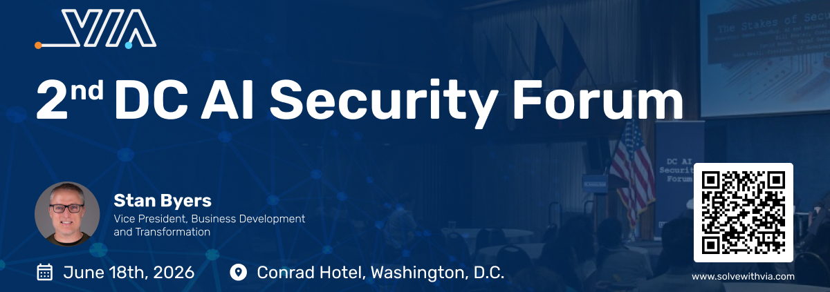 VIA’s Stan Byers invited to address the 2nd annual DC AI Security Forum
