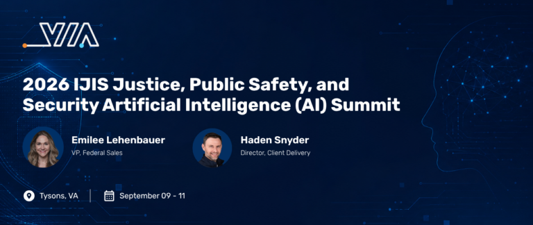 VIA leadership to exhibit at the 2026 IJIS Justice, Public Safety, and Security AI Summit