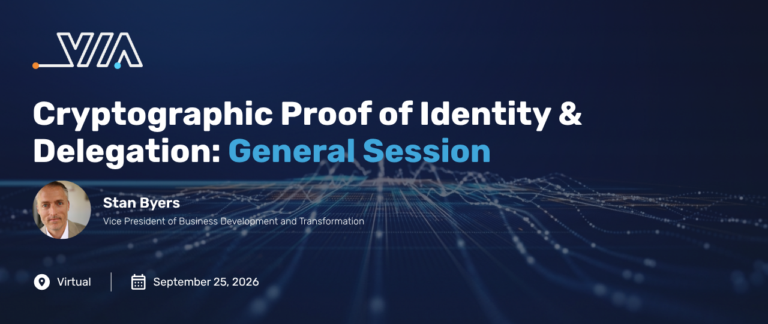 VIA’s Stan Byers selected as expert panelist on agentic identity webinar hosted by Vouched